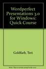 WordPerfect Presentations 30 for Windows Quick Course