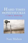 Hard Times and Honeysuckle A Family Anthology
