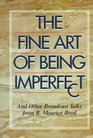 The Fine Art of Being Imperfect And Other Broadcast Talks