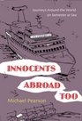 Innocents Abroad Too Journeys Around the World on Semester at Sea