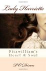 Lady Harriette Fitzwilliam's Heart and Soul