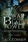 The War of the Black Tower Part Three