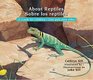 About Reptiles/Sobre los reptiles