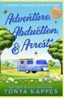 Adventure, Abduction, & Arrest (A Camper & Criminals Cozy Mystery Series)