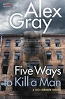 Five Ways To Kill a Man A DCI Lorimer Novel