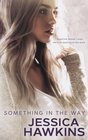 Something in the Way (Something in the Way Series) (Volume 1)