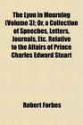 The Lyon in Mourning  Or a Collection of Speeches Letters Journals Etc Relative to the Affairs of Prince Charles Edward Stuart