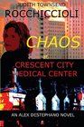 Chaos at Crescent City Medical Center: An Alex Destephano Novel (Alex Destephano Novels) (Volume 1)