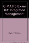 CIMA P5 Exam Kit Integrated Management