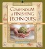 Interweave's Compendium of Finishing Techniques  Crochet Embroidery Knitting Knotting Weaving