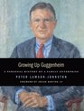 Growing Up Guggenheim A Personal History of a Family Enterprise
