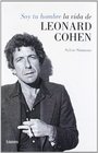 Soy Tu Hombre / I'M Your Man Leonard Cohen the Biography