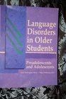 Language Disorders in Older Students Preadolescents and Adolescents