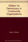 Elitism Vs Democracy in Community Organizations