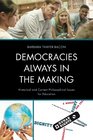 Democracies Always in the Making Historical and Current Philosophical Issues for Education