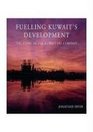 Fuelling Kuwait's Development The Story of the Kuwait Oil Company