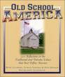 Old School America 511 Reflections on the Traditional and Patriotic Values that Best Define America