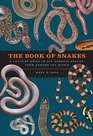 The Book of Snakes A LifeSize Guide to Six Hundred Species from around the World