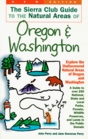 The Sierra Club Guide to the Natural Areas of Oregon and Washington