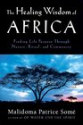 The Healing Wisdom of Africa