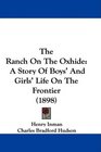 The Ranch On The Oxhide A Story Of Boys' And Girls' Life On The Frontier