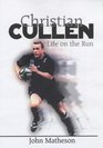Christian Cullen Life on the Run