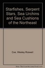 Starfishes serpent stars sea urchins and sea cucumbers of the Northeast