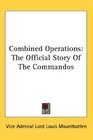 Combined Operations The Official Story Of The Commandos