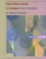 Student Mastery Manual to Accompany Clinical Procedures for Medical Assistants