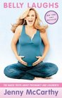 Belly Laughs The Naked Truth About Pregnancy and Childbirth
