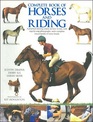 Complete book of horses and riding A practical training course on how to ride with stepbystep photographs and a complete encyclopedia of horse breeds