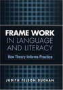 Frame Work in Language and Literacy How Theory Informs Practice