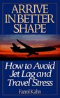Arrive in Better Shape How to Avoid Jet Lag and Travel Stress