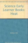 Science Early Learner Books Heat
