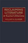 Reclaiming Literature A Teacher's Dilemma