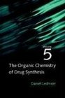The Organic Chemistry of Drug Synthesis Volume 5