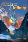 Destined for Infinity A Spiritual Adventure To Take You into Another Dimension