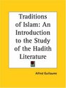 Traditions of Islam An Introduction to the Study of the Hadith Literature