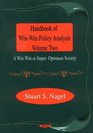 Handbook of WinWin Policy Analysis Vol Two WinWin and SuperOptimizing Software