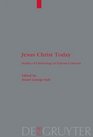 Jesus Christ Today Studies of Christology in Various Contexts Proceedings of the Acadmie Internationale des Sciences Religieuses Oxford 2529 August  2007