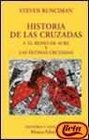 Historia de las Cruzadas / Crusades  History El Reino De Acre Y Las Ultimas Cruzadas / the Acre Kingdom and the Latest Crusaders