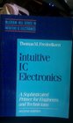 Intuitive Ic Electronics A Sophisticated Primer for Engineers and Technicians