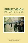 Public Vision Private Lives Rousseau Religion and 21stCentury Democracy