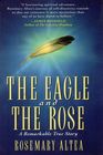 The Eagle and the Rose A Remarkable True Story