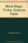 More Magic Tricks Science Facts