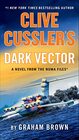 Clive Cussler\'s Dark Vector (The NUMA Files)