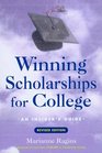Winning Scholarships for College An Insider's Guide Revised Edition