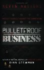 Bulletproof Business Protect Yourself Against The Competition