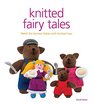 Knitted Fairy Tales Retell the Famous Fables with Kntted Toys