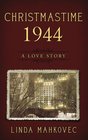 Christmastime 1944: A Love Story (The Christmastime Series) (Volume 5)